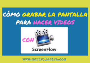 como grabar la pantalla para hacer videos con screenflow