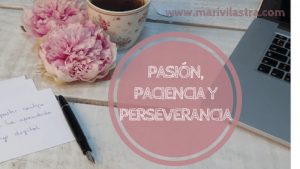 pasión paciencia y perseverancia